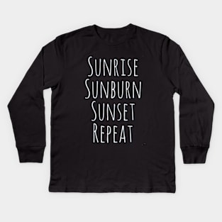 Sunrise Sunburn Sunset Repeat Life is better in summer Hello Summer Cute Summer Typography Kids Long Sleeve T-Shirt